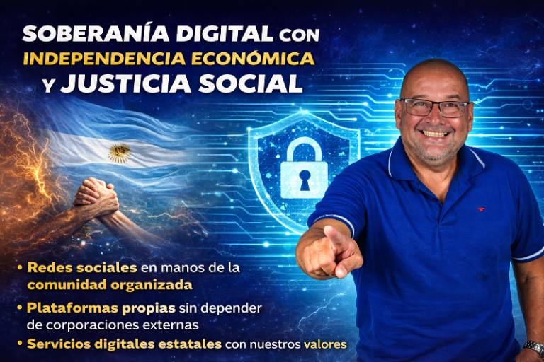 SOBERANÍA DIGITAL CON INDEPENDENCIA ECONÓMICA Y JUSTICIA SOCIAL