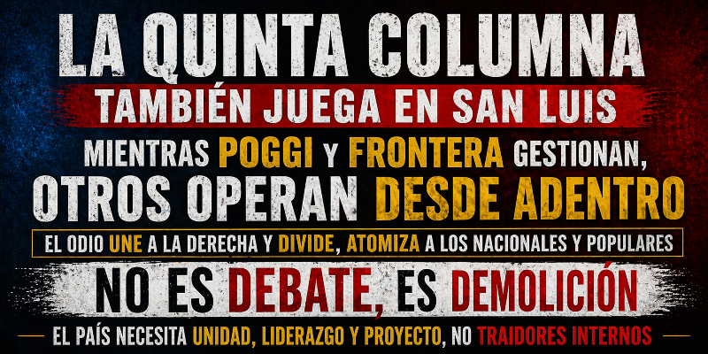 La quinta columna también juega en San Luis: cuando el poder se desgasta desde adentro