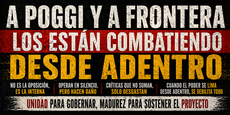 A Poggi y a Frontera los están combatiendo desde adentro