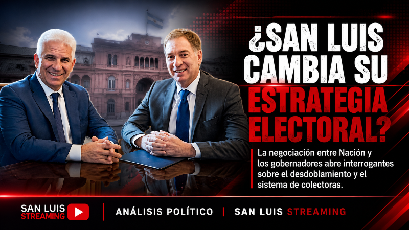 ¿SAN LUIS CAMBIA SU ESTRATEGIA ELECTORAL? LA NEGOCIACIÓN ENTRE MILEI Y LOS GOBERNADORES ABRE UN NUEVO ESCENARIO