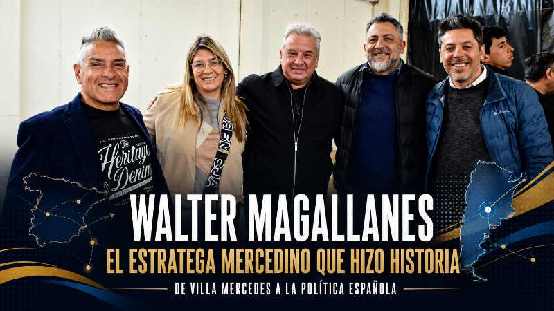 WALTER MAGALLANES, EL ESTRATEGA MERCEDINO QUE HIZO HISTORIA Y HOY SE DESTACA EN LA POLÍTICA ESPAÑOLA