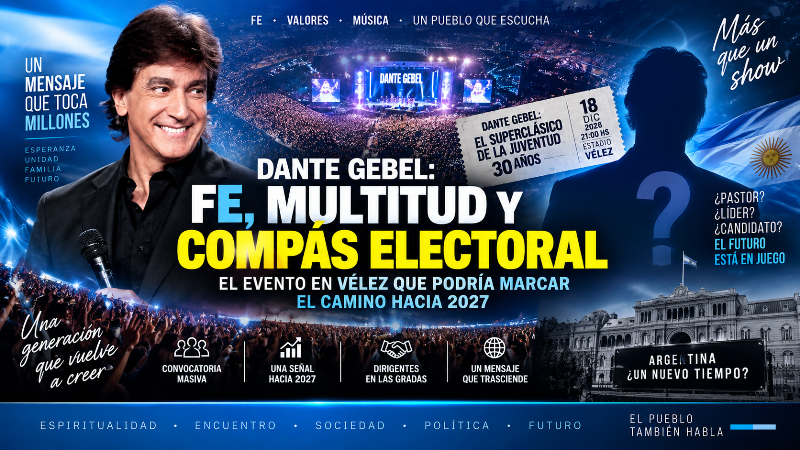 DANTE GEBEL Y VÉLEZ: CUANDO UN EVENTO ESPIRITUAL TAMBIÉN PUEDE CONVERTIRSE EN UN TERMÓMETRO PARA 2027