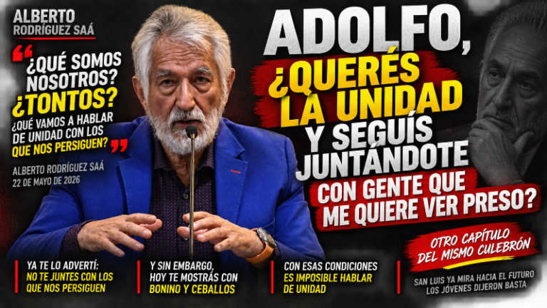 ADOLFO, ¿QUERÉS LA UNIDAD Y SEGUÍS JUNTÁNDOTE CON GENTE QUE ME QUIERE VER PRESO?