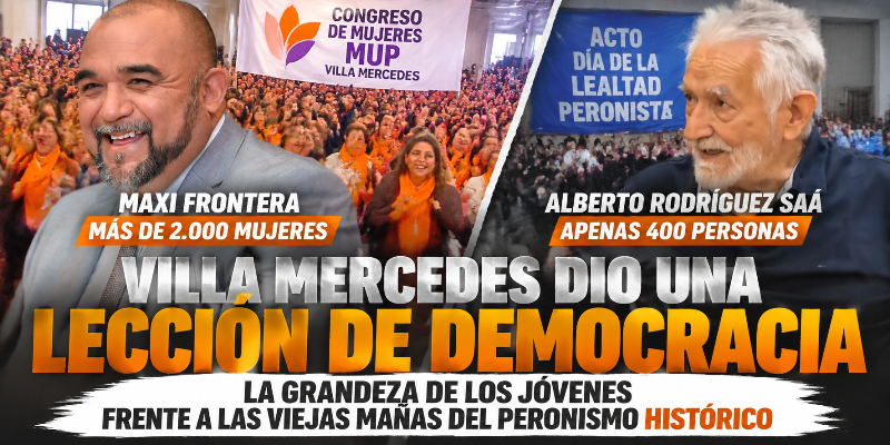 VILLA MERCEDES DIO UNA LECCIÓN DE DEMOCRACIA: LA GRANDEZA DE LOS JÓVENES FRENTE A LAS VIEJAS MAÑAS DEL PERONISMO HISTÓRICO